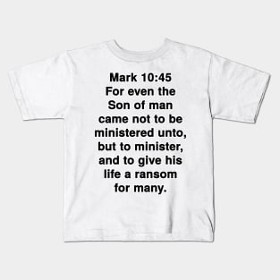 Mark 10:45 Kids T-Shirt